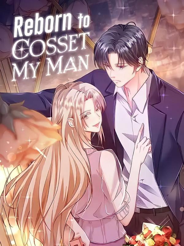 Reborn to Cosset My Man //Juya